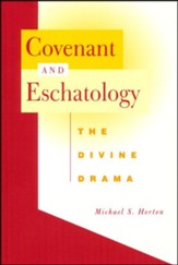 Covenant and Eschatology: The Divine Drama