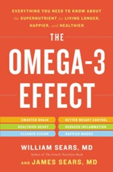 The Omega-3 Effect: Everything You Need to Know About the Miracle Nutrient for Living Longer, Happier, and Healthier - eBook