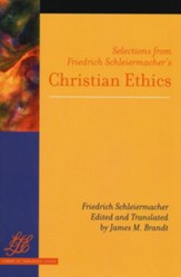 Selections from Friedrich Schleiermacher's Christian Ethics