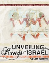 Unveiling the Kings of Israel: Revealing the Bible's Archaeological History - PDF Download [Download]