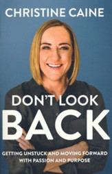 Don't Look Back: Getting Unstuck and Moving Forward with  Passion and Purpose - Slightly Imperfect