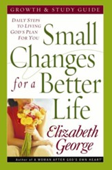 Small Changes for a Better Life Growth and Study Guide: Daily Steps to Living God's Plan for You - eBook