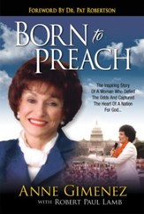 Born To Preach: The Inspiring Story of a Woman Who Defied the Odds and Captured the Heart of a Nation for God - eBook