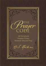 Prayer Code: 40 Scripture Prayers Every Believer Should Pray