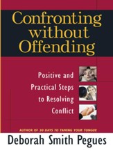 Confronting Without Offending: Positive and Practical Steps to Resolving Conflict - eBook