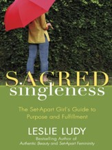 Sacred Singleness: The Set-Apart Girl's Guide to Purpose and Fulfillment - eBook