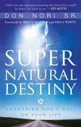 Supernatural Destiny: Answering God's Call on Your Life - eBook