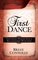 First Dance: Venturing Deeper Into a Relationship with God - eBook