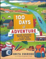 100 Days of Adventure: Nature Activities, Creative Projects, and Field Trips for Every Season