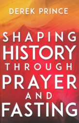 Shaping History Through Prayer and Fasting / Enlarged edition