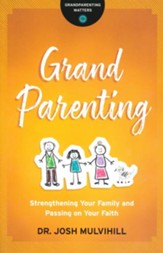 Grandparenting: Strengthening Your Family and Passing on Your Faith