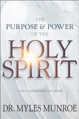 The Purpose & Power of the Holy Spirit: God's Government on Earth