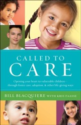 Called to Care: Opening Your Heart to Vulnerable Children-through Foster Care, Adoption, and Other Life-Giving Ways - Slightly Imperfect