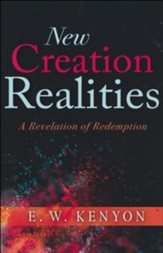 New Creation Realities: A Revelation of Redemption