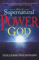 How To Walk In The Supernatural Power Of God - eBook