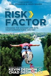 The Risk Factor: Crossing the Chicken Line Into Your Supernatural Destiny - eBook