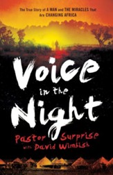 Voice in the Night: The True Story of a Man and the Miracles That Are Changing Africa - eBook