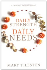Daily Strength for Daily Needs: A 365-Day Devotional