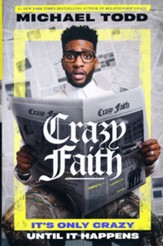 Crazy Faith: It's Only Crazy Until It Happens