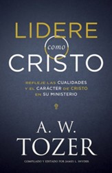 Lidere como Cristo (Lead Like Jesus, Spanish Ed.)