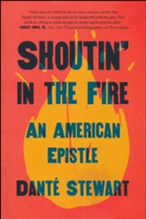 Shoutin' in the Fire: An American Epistle