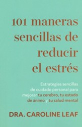 101 maneras sencillas de reducir el estrés (101 Simple Ways to Reduce Stress)