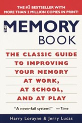 The Memory Book: The Classic Guide to Improving Your Memory at Work, at School, and at Play - eBook