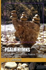 Psalm Hymns: Volumes Three and Four, Psalms 73-106