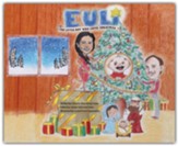 Euli: The Little Boy Who Loves Christmas - Based on a True Story