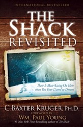 The Shack Revisited: There Is More Going On Here than You Ever Dared to Dream - eBook