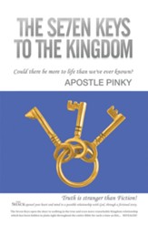 THE SE7EN KEYS TO THE KINGDOM: Could there be more to life than we've ever known? - eBook