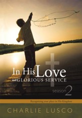 In His Love and Glorious Service: Seasons 2 Recognizing your place in His Kingdom - eBook