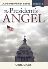 The President's Angel: Divine Intervention Series Book One - eBook