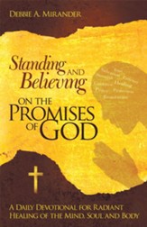 Standing and Believing on the Promises of God: A Daily Devotional for Healing of the Mind, Body, and Soul - eBook