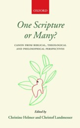 One Scripture or Many?: Canon from Biblical, Theological & Philosophical Perspectives