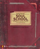 Soul School: Enrolling in a Soulful Lifestyle for Youth Ministry - eBook