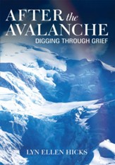 After the Avalanche: Digging Through Grief - eBook