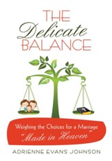 The Delicate Balance: Weighing the Choices for a Marriage Made in Heaven - eBook