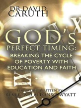 God's Perfect Timing: Breaking the Cycle of Poverty with Education and Faith - eBook