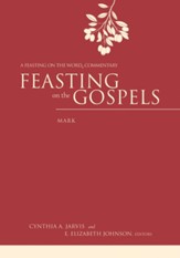 Feasting on the Gospels-Mark: A Feasting on the Word Commentary