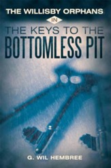The Willisby Orphans: In The Keys to the Bottomless Pit - eBook