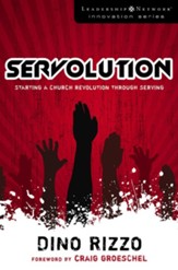Servolution: Starting a Church Revolution through Serving - eBook