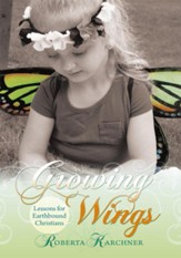 Growing Wings - Lessons for Earthbound Christians - eBook