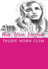 live, love, forgive - eBook