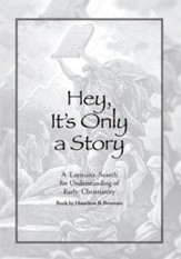 Hey, It's Only a Story: A Layman's Search for Understanding of Early Christianity - eBook