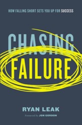 Chasing Failure: How Falling Short Sets You Up for Success