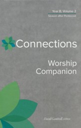 Connections Worship Companion, Year B, Volume 2: Season after Pentecost