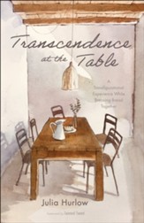 Transcendence at the Table