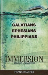 Immersion Bible Studies: Galatians, Ephesian, Philippeans - eBook