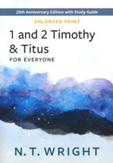 1 and 2 Timothy and Titus for Everyone: 20th Anniversary Edition with Study Guide - Enlarged Print Edition